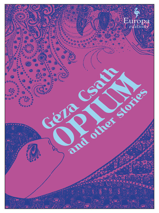 Title details for Opium and Other Stories by Geza Csath - Available